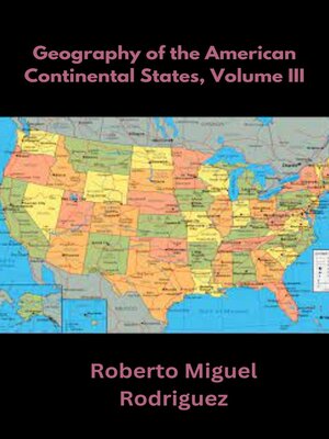 cover image of Geography of the American Continental States, Volume III